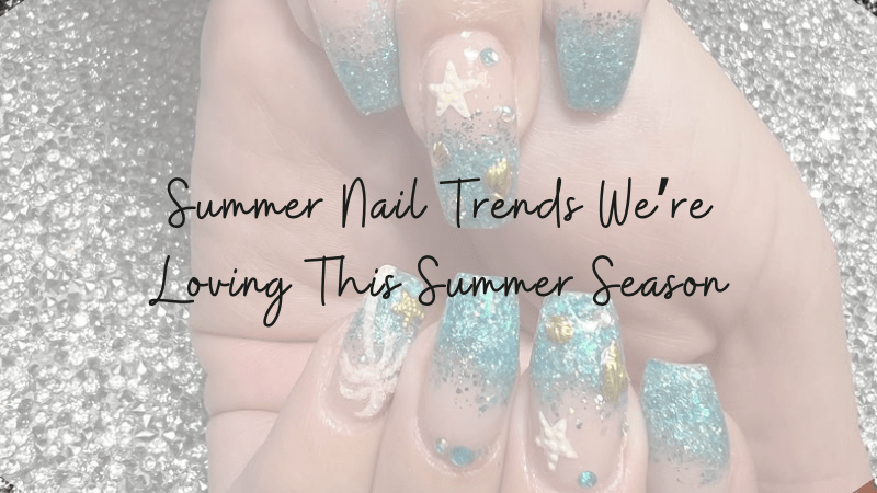 summer nail trends