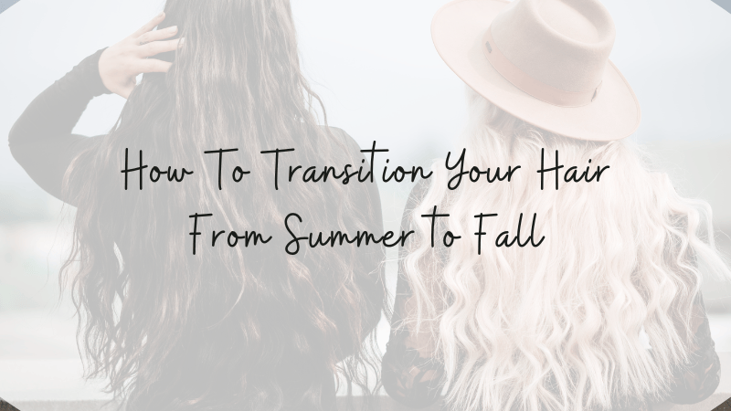 Transition Hair Summer Fall